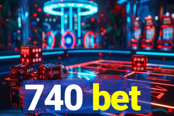 740 bet